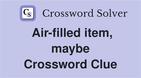 fill with air crossword clue|to let air in.